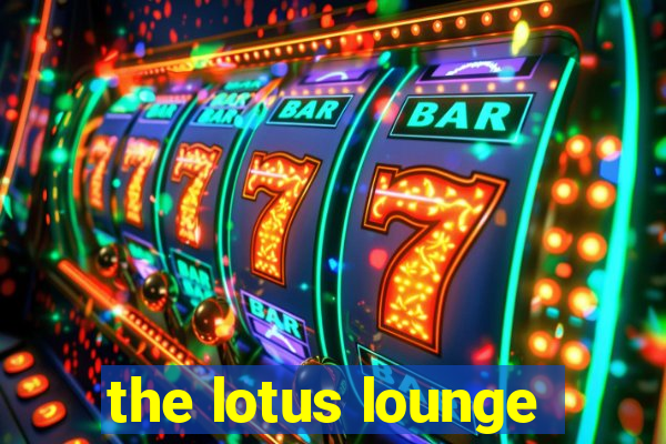 the lotus lounge